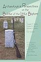 Archaeological Perspectives on the Battle of Little Bighorn