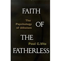 Faith of the Fatherless: The Psychology of Atheism