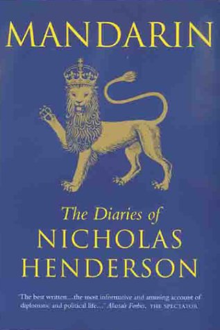 Mandarin: The Diaries of Nicholas Henderson
