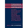 Theological Foundations for Ministry: Selected Readings for a Theology of the Church in Ministry