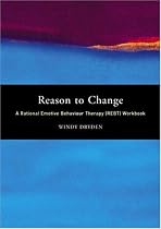 Reason to Change: A Rational Emotive Behaviour Therapy Workbook