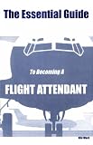 ISBN: 097018431X - The Essential Guide To Becoming A Flight Attendant