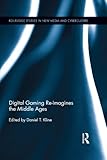 Digital gaming re-imagines the Middle Ages