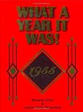 What a Year It Was! 1955