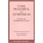 Lysis, Phaedrus, and Symposium: Plato on Homosexuality (Great Books in Philosophy) book cover