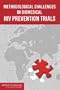 Methodological Challenges in Biomedical HIV Prevention Trials