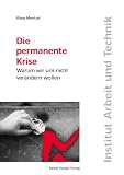 Die permanente Krise: Warum wir uns nicht verändern wollen