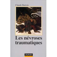 Les n�vroses traumatiques : Le psychoth�rapeute face aux d�tresses des chocs psychiques
