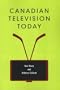 Canadian Television Today