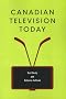 Canadian Television Today