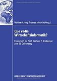 Produkt-Bild: Quo vadis Wirtschaftsinformatik?: Festschrift f&uuml;r Prof. Gerhard F. Knolmayer zum 60. Geburtstag