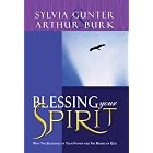 Blessing Your Spirit by Arthur A. Burk and Sylvia Gunter