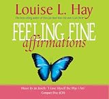 Feeling Fine Affirmations: Energizing Affirmations to Help You Feel Great Every Day!