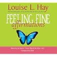 Feeling Fine Affirmations: Energizing Affirmations to Help You Feel Great Every Day!