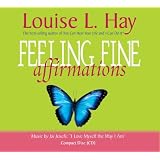Feeling Fine Affirmations: Energizing Affirmations to Help You Feel Great Every Day!by Louise L. Hay