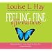 Feeling Fine Affirmations: Energizing Affirmations to Help You Feel Great Every Day!