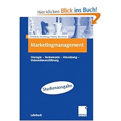 Marketingmanagement: Strategie - Instrumente - Umsetzung - Unternehmensf�hrung