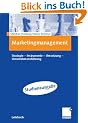 Marketingmanagement: Strategie - Instrumente - Umsetzung - Unternehmensf�hrung