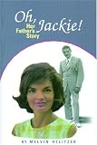 Oh Jackie!: Her Father's Story