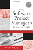 The Software Project Managers Handbook: Principles That Work at Work (Practitioners)