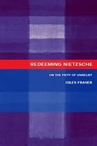 Redeeming Nietzsche: On the Piety of Unbelief