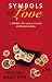 Symbols of Love: I Ching for Lovers, Friends and Relationships