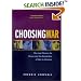Choosing War: The Lost Chance for Peace and the Escalation of War in Vietnam