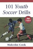 101 Youth Soccer Drills: Age 7 to 11 v. 1