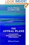 The Astral Plane. Its Scenery, Inhabitants, and Phenomena