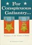 For Conspicuous Gallantry...: Winners of the Medal of Honor