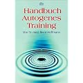 Handbuch Autogenes Training: Grundlagen, Technik, Anwendung