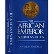 The African Emperor: Septimius Severus (Imperial Biographies)