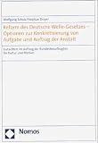Reform des Deutsche-Welle-Gesetzes - Optionen zur Konkretisierung von Aufgabe und Auftrag der Anstalt