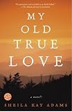 My Old True Love: A Novel