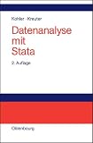 Datenanalyse mit Stata: Allgemeine Konzepte der Datenanalyse und ihre praktische Anwendung - Ulrich Kohler, Frauke Kreuter