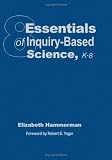 Eight Essentials of Inquiry-Based Science, K-8