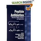 Click here to buy Peptide Antibiotics: Discovery: Modes of Action, and Applications by  Christopher Dutton, Mark Haxwell, Hamish McArthur, and Richard G. Wax.