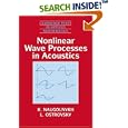 Nonlinear Wave Processes in Acoustics (Cambridge Texts in Applied Mathematics) by  K. Naugolnykh and L. Ostrovsky