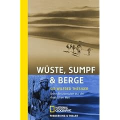 W�ste, Sumpf & Berge: Seine Reiseberichte aus der arabischen Welt