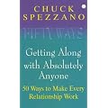 Getting Along with Absolutely Anyone: 50 Ways to Make Every Relationship Work