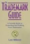 The Trademark Guide: A Friendly Guide to Protecting and Profiting from Trademarks