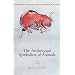 Archetypal Symbolism of Animals: Lectures Given at the C.G. Jung Institute, Zurich, 1954-1958 (Polarities in the Psyche): Lectures Given at the C.G. ... Zurich, 1954-1958 (Polarities in the Psyche)