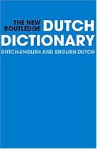 New Routledge Dutch Dictionary: Dutch-English/English-Dutch