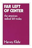 Far left of center : the American radical left today