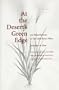 At the Desert's Green Edge: An Ethnobotany of the Gila River Pima