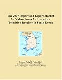 The 2007 Import and Export Market for Video Games for Use with a Television Receiver in South Korea