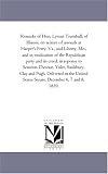Remarks of Hon. Lyman Trumbull, of Illinois, on seizure of arsenals at Harper\'s Ferry, Va., and Liberty, Mo., and in vindication of the Republican party ... Clay and Pugh. Delivered in the Uni