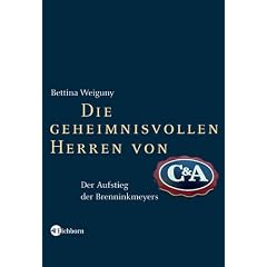 Die geheimnisvollen Herren von C&A: Der Aufstieg der Brenninkmeyers