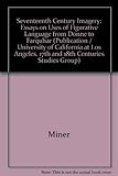Seventeenth-century imagery : essays on uses of figurative language from Donne to Farquhar