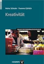 Kreativit&auml;t: Ursachen, Messung, F&ouml;rderung und Umsetzung in Innovation